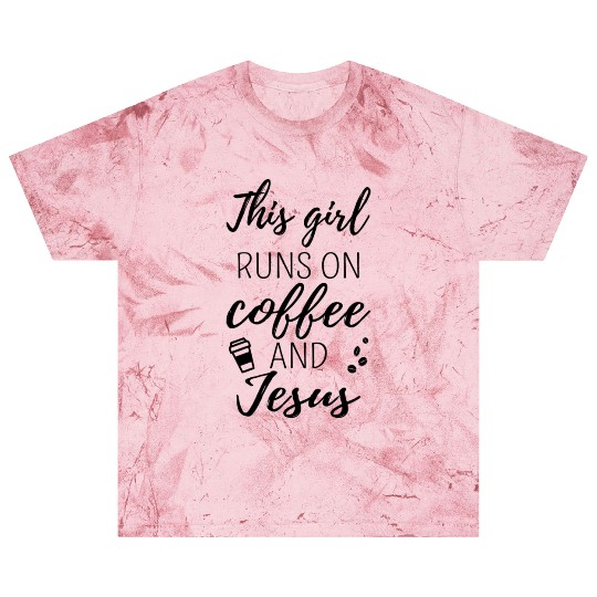 This Girl Runs On Coffee And Jesus Ii Blast T Shirts