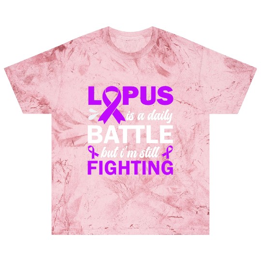 Lupus Is A Daily Battle But I'm Still Fighting Blast T Shirts