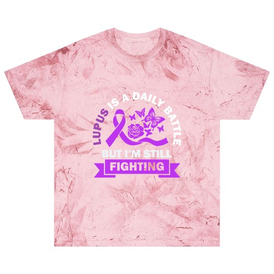 Lupus Is A Daily Battle But I'm Still Fighting Blast T Shirts