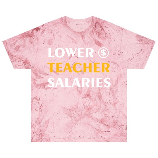 Teacher Lower Teacher Salaries Cool nostalgia Blast T Shirts