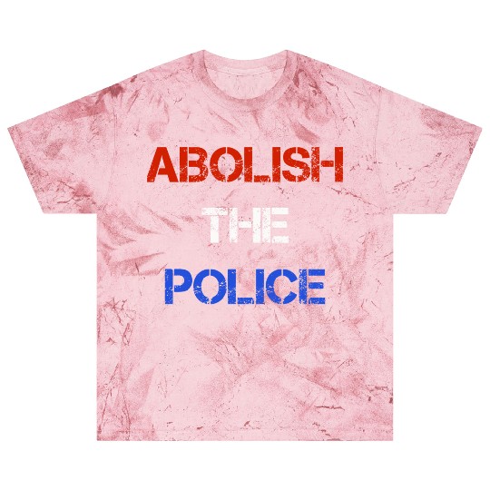 Abolish The Police Blm Blast T Shirts