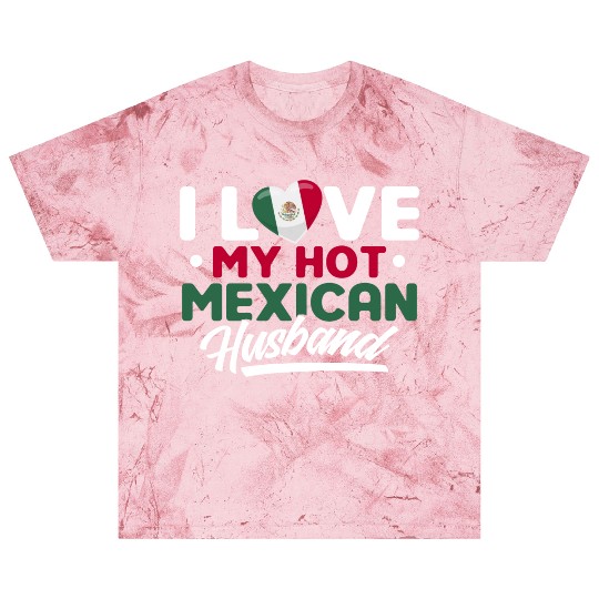 I Love My Hot Mexican Husband Proud Mexican Blast T Shirts