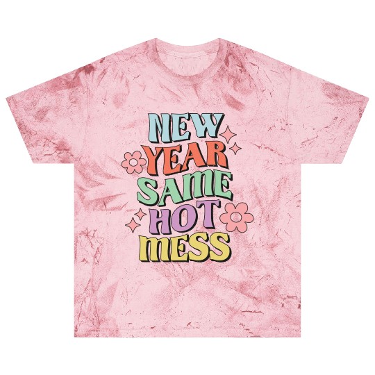 New Year Same Hot Mess quote green Blast T Shirts