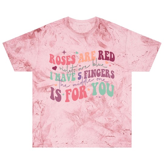 Snarky Sarcastic Middle Finger Valentines Day Poem Blast T Shirts