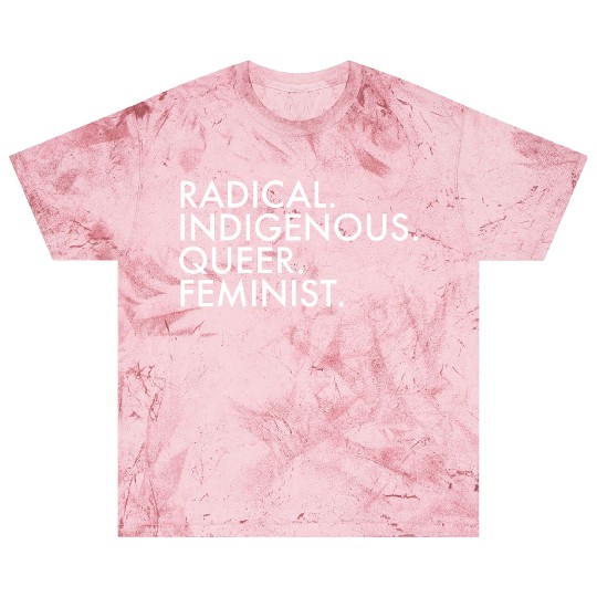 Radical Indigenous Queer Feminist Blast T Shirts