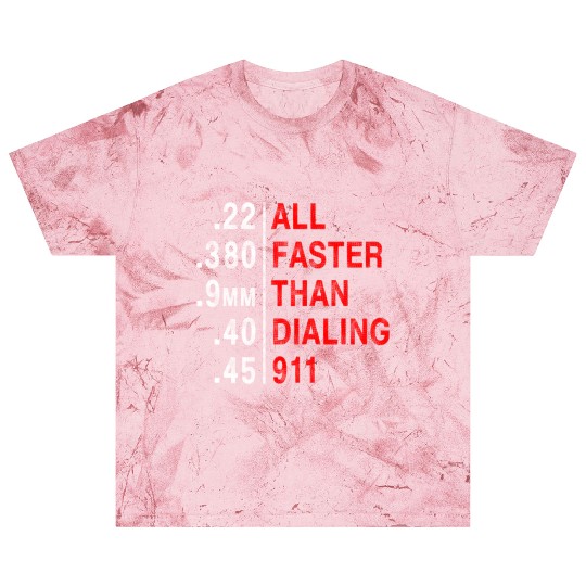 All Faster Than Dialing 911 Weapon Bullet Ammo Blast T Shirts