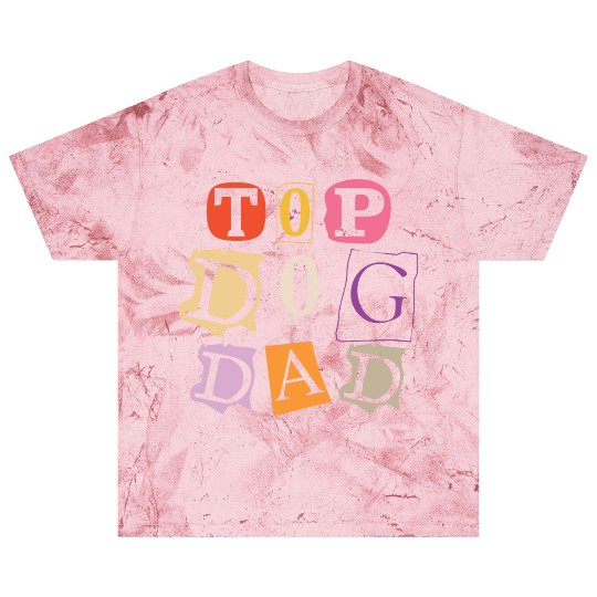 Top Dog Dad Blast T Shirts