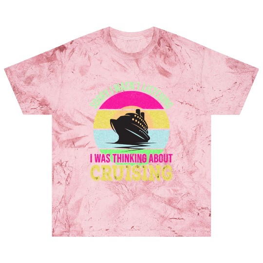 Sorry I wasn't listening, I was thinking Cruise Blast T Shirts