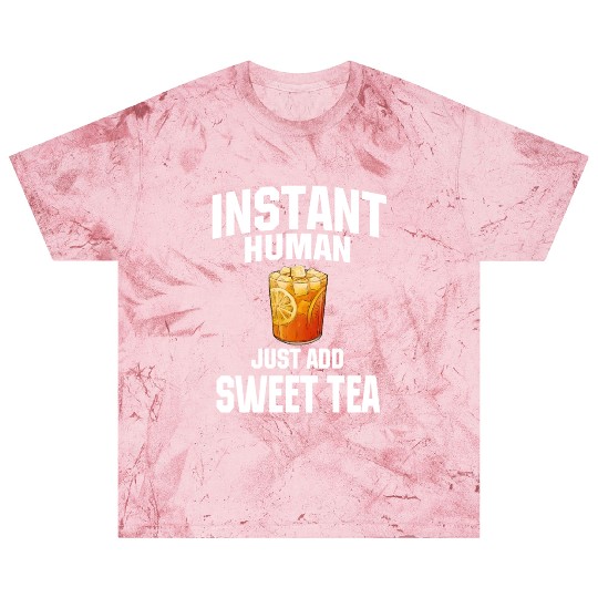 Instant Human Just Add Sweet Tea Blast T Shirts