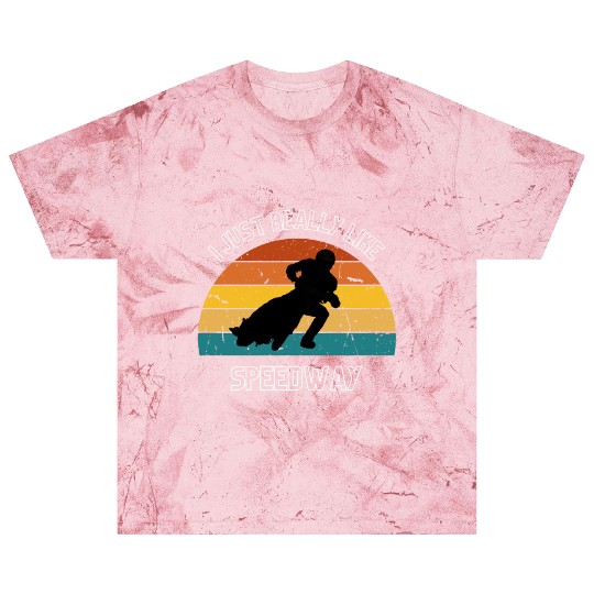 I JUST REALLY LIKE SPEEDWAY Blast T Shirts