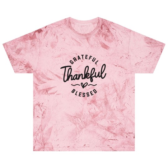 Embrace Abundant Gratitude - Grateful, Thankful Blast T Shirts