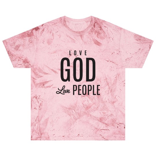 Love God Love People Blast T Shirts