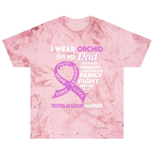 I Wear Orchid For My Dad Testicular Cancer Blast T Shirts