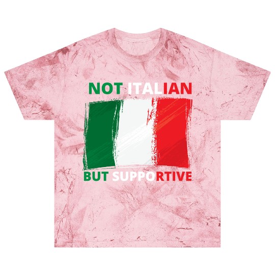 Not Italian But Supportive Funny Blast T Shirts