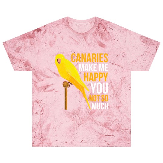 Canaries make me cheerful canary Bird Owner Blast T Shirts