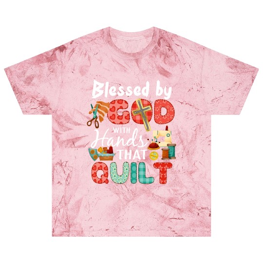 Blessed By God With Hands That Quilt Sewing Lover Blast T Shirts