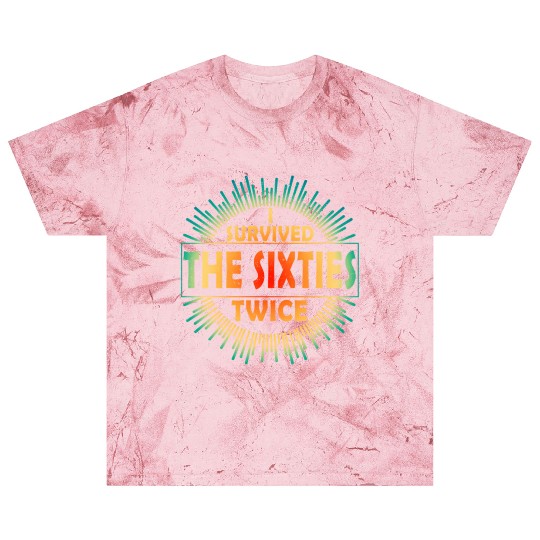 I Survived The Sixties 60S Twice Blast T Shirts