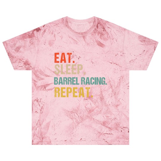 Funny Eat Sleep Barrel Racing Repeat Blast T Shirts
