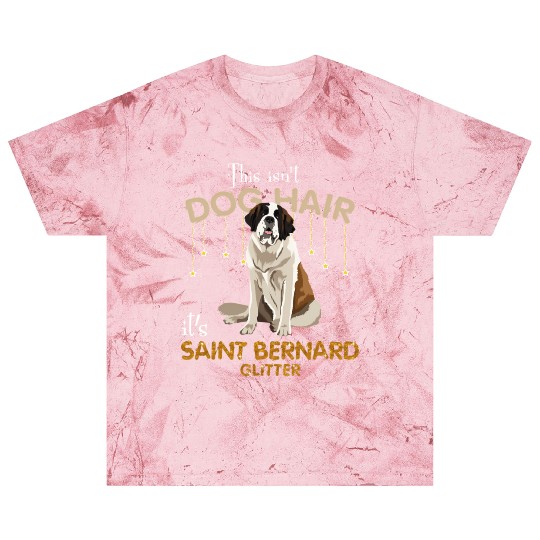 This Isn'T Dog Hair It'S Saint Bernard Glitter Blast T Shirts