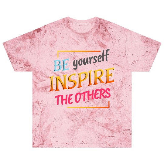 Be yourself inspire the others Blast T Shirts