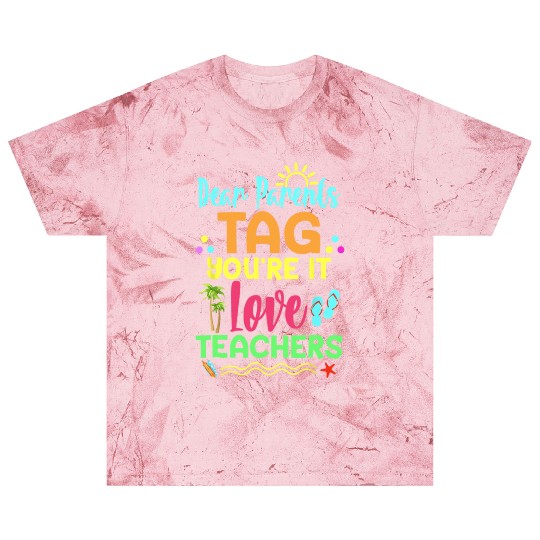 Dear Parents Tag You re It Love Teachers Funny Blast T Shirts