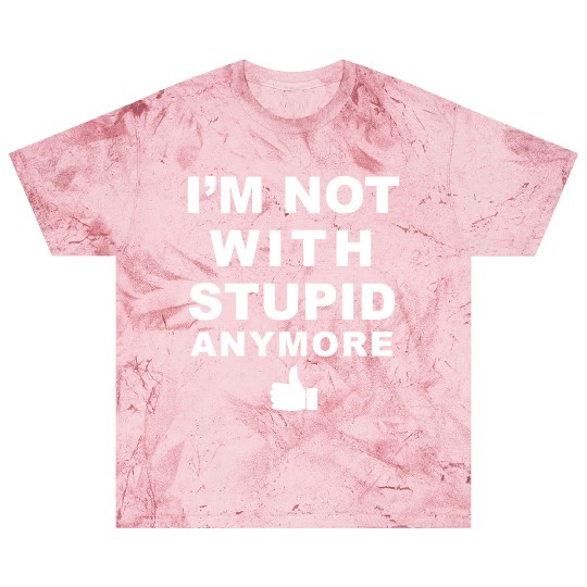 I m Not With Stupid Anymore White Blast T Shirts