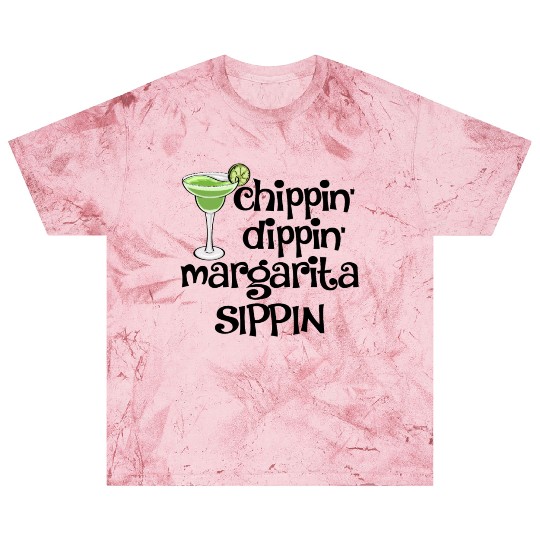 Chippin Dippin Margarita Sippin Blast T Shirts