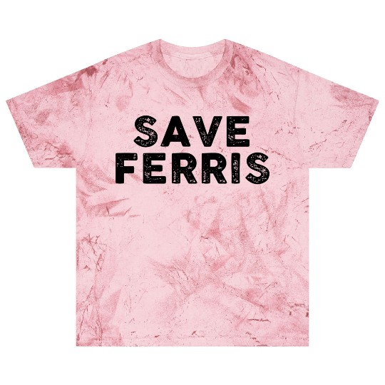 Save Ferris Blast T Shirts