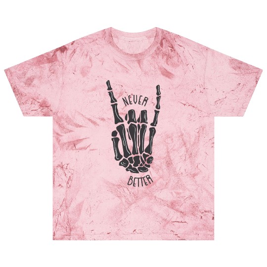 Never better skeleton Blast T Shirts