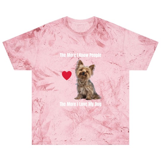 The More I Know People, The More I Love My Yorkie Blast T Shirts