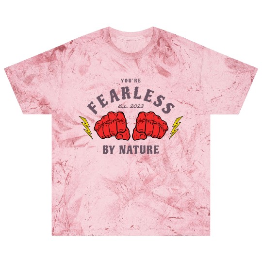 You're Fearless By Nature Motivation Blast T Shirts