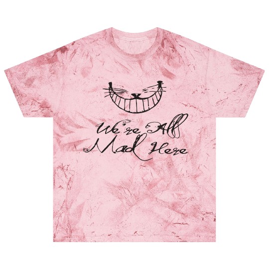 All Mad Here Blast T Shirts