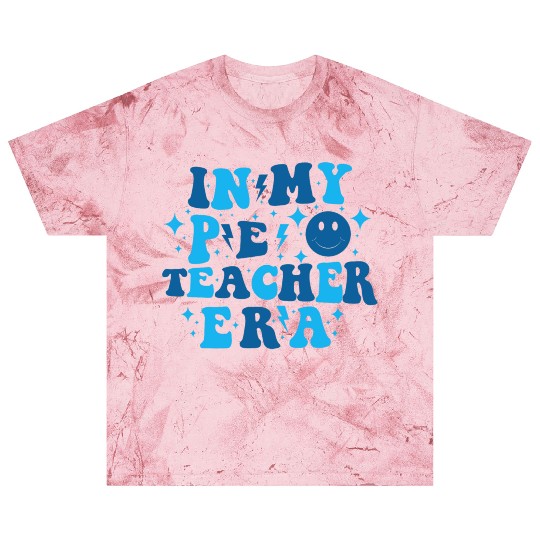 In My PE Teacher Era Physical Education Teacher Blast T Shirts