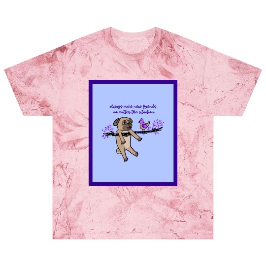 Always Make New Friends No Matter The Situation Blast T Shirts