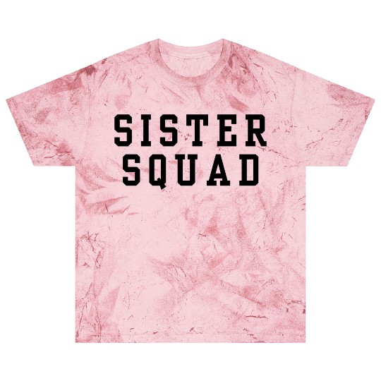 Sister Squad Blast T Shirts