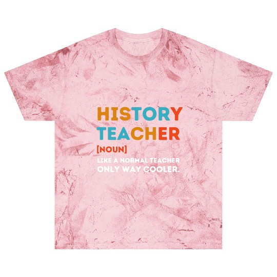 History Teacher Like a Normal Teacher Only Way Coo Blast T Shirts
