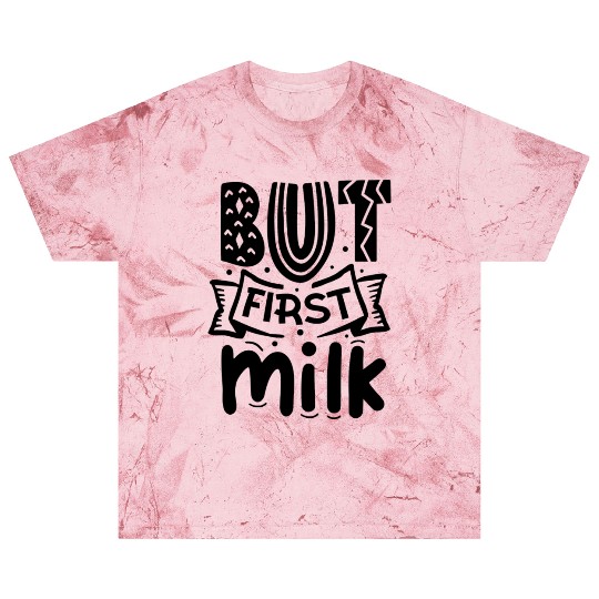 But First Milk Funny Newborn Baby Gift Blast T Shirts