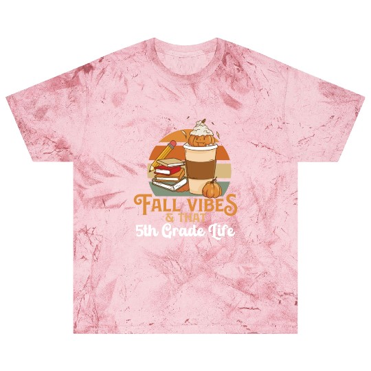 Fall Vibes That 5th Grade Life Fifth Grader Blast T Shirts