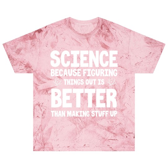 Science Because Figuring Stuff Out Nerdy Geek Gag Blast T Shirts