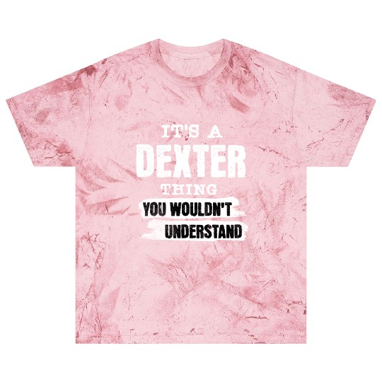 It's A Dexter Thing You Wouldn't Understand, First Blast T Shirts