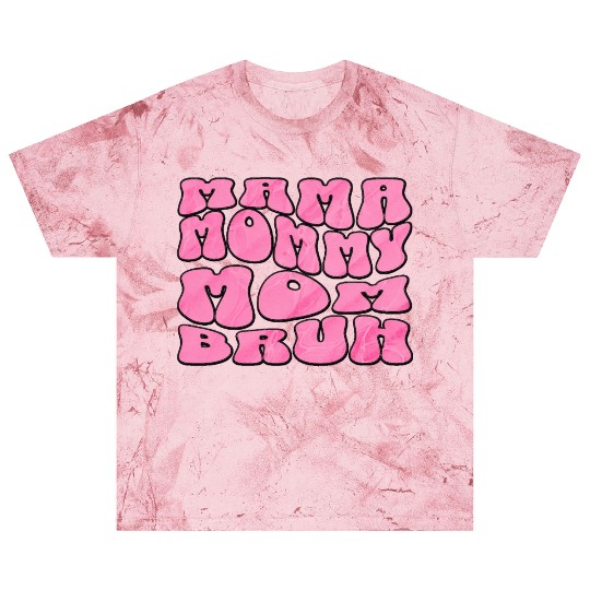 Mama Mommy Mom Bruh Funny Groovy Mom Quote Blast T Shirts