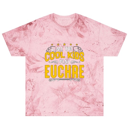 Euchre All The Cool Kids Play Euchre Board Game Blast T Shirts