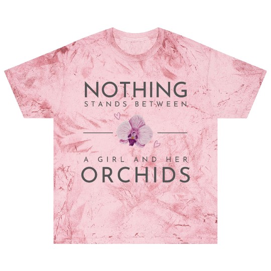 Nothing Stands Between A Girl And Her Orchids Blast T Shirts