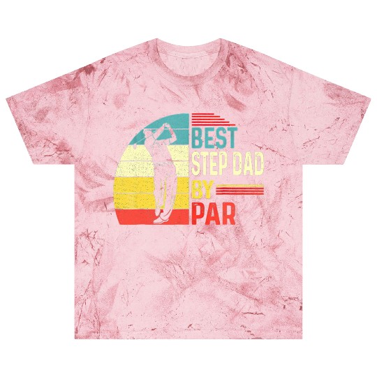 Best Step Dad By Par Daddy Father Day Blast T Shirts