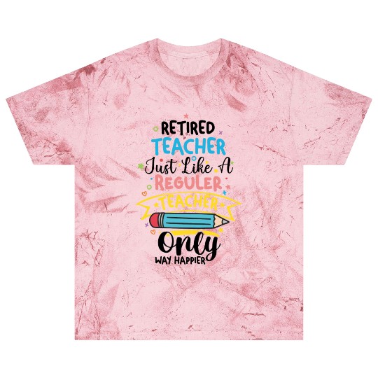Retired Teacher Just Like A Regular Teacher Blast T Shirts