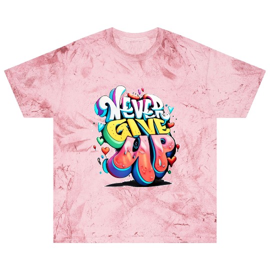never give Up Blast T Shirts