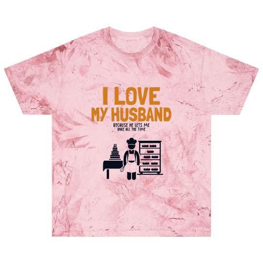 I Love My Husband Baking Bread Expert Pastry Chef Blast T Shirts