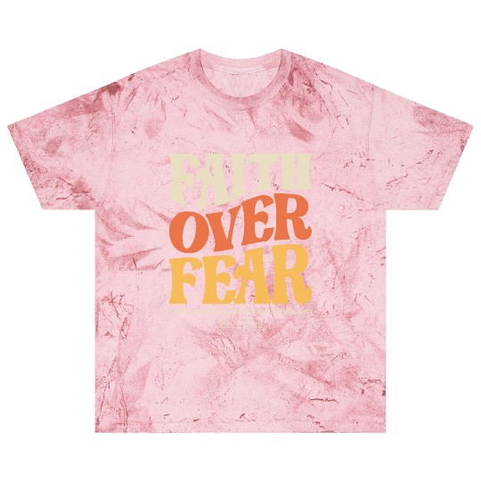 Faith Over Fear - Psalm 118:6 Christian Blast T Shirts