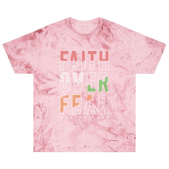 Faith Over Fear Blast T Shirts
