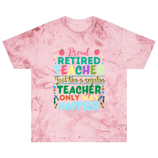 Retired Teacher Just Like A Regular Teacher Only Blast T Shirts